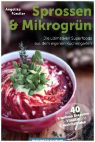 Книга Sprossen & Mikrogrün Angelika Fürstler