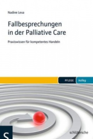 Kniha Fallbesprechungen in der Palliative Care Nadine Lexa