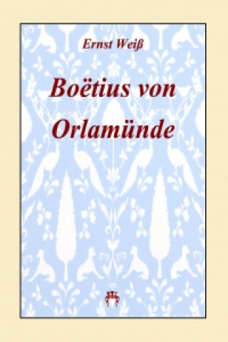 Книга Boëtius von Orlamünde Ernst Weiss