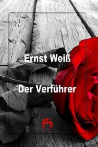 Kniha Der Verführer Ernst Weiss