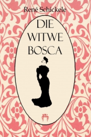 Kniha Die Witwe Bosca René Schickele