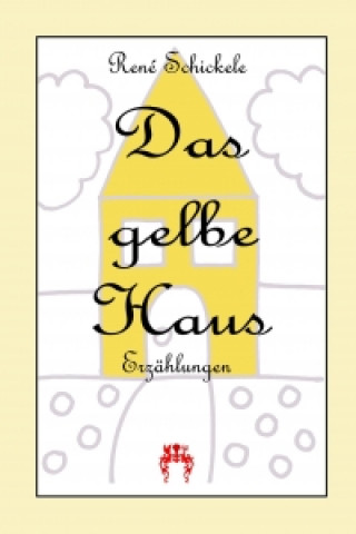 Buch Das gelbe Haus René Schickele