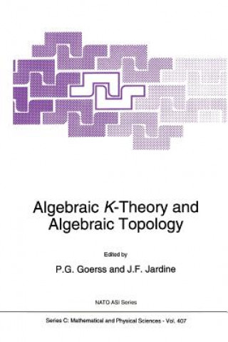 Kniha Algebraic K-Theory and Algebraic Topology P. G. Goerss