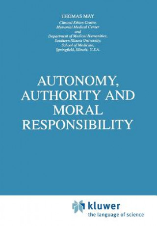 Kniha Autonomy, Authority and Moral Responsibility Thomas May