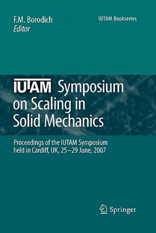Könyv IUTAM Symposium on Scaling in Solid Mechanics F. M. Borodich