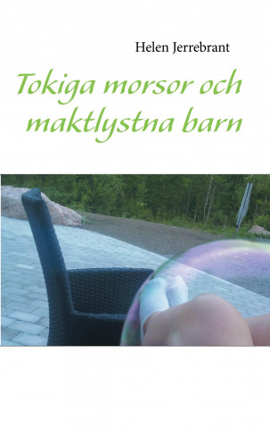 Libro Tokiga morsor och maktlystna barn Helen Jerrebrant