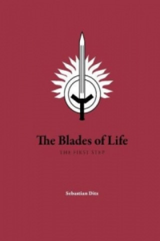 Livre The Blades of Life Sebastian Ditz