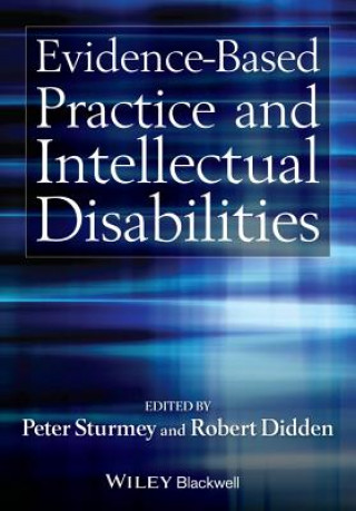 Książka Evidence-Based Practice and Intellectual Disabilities Peter Sturmey