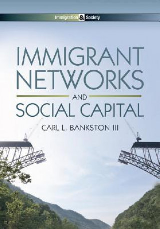 Książka Immigrant Networks and Social Capital Carl L. Bankston