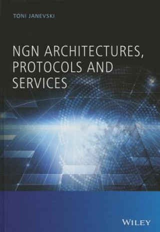 Carte NGN Architectures, Protocols and Services Toni Janevski