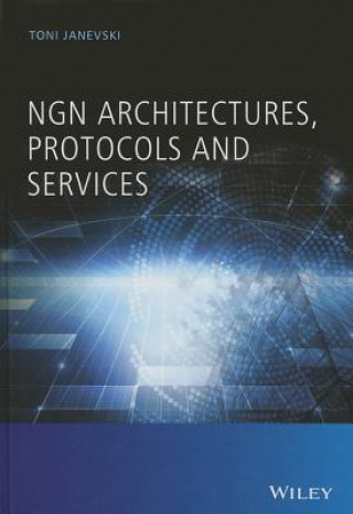 Knjiga NGN Architectures, Protocols and Services Toni Janevski