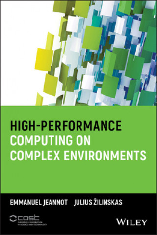 Kniha High-Performance Computing on Complex Environments Emmanuel Jeannot