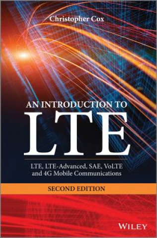 Carte Introduction to LTE - LTE, LTE-Advanced, SAE, VoLTE and 4G Mobile Communications, 2e Christopher Cox