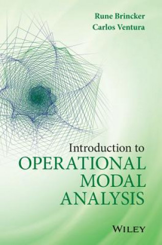 Kniha Introduction to Operational Modal Analysis Rune Brincker