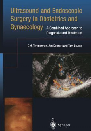 Book Ultrasound and Endoscopic Surgery in Obstetrics and Gynaecology Dirk Timmerman