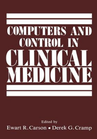 Carte Computers and Control in Clinical Medicine Ewart Carson