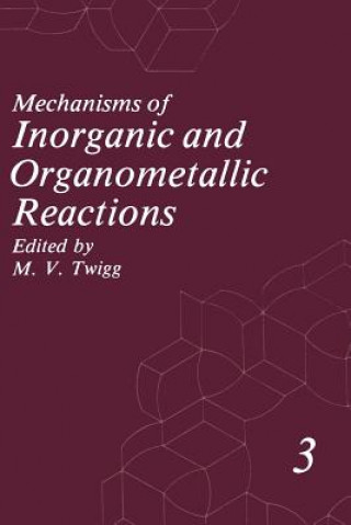 Kniha Mechanisms of Inorganic and Organometallic Reactions M.V. Twigg