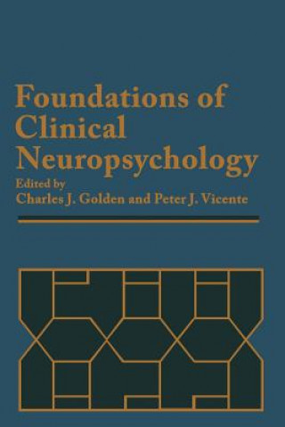 Książka Foundations of Clinical Neuropsychology Charles J. Golden