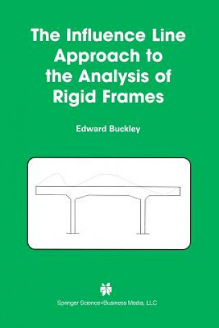 Book Influence Line Approach to the Analysis of Rigid Frames Edward Buckley