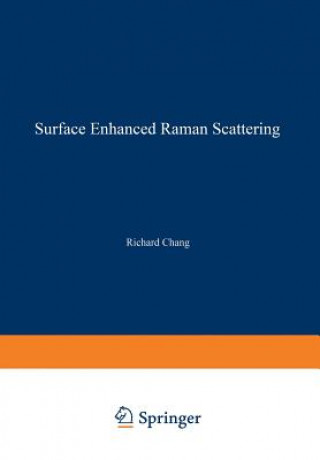Knjiga Surface Enhanced Raman Scattering Richard Chang