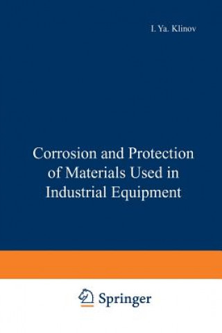 Carte Corrosion and Protection of Materials Used in Industrial Equipment I. Ya Klinov
