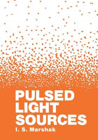 Knjiga Pulsed Light Sources I. Marshak