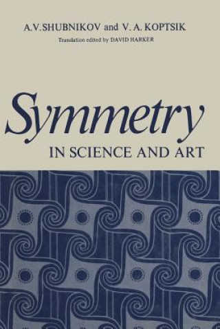 Kniha Symmetry in Science and Art A. Shubnikov