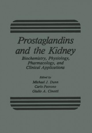 Książka Prostaglandins and the Kidney Michael Dunn