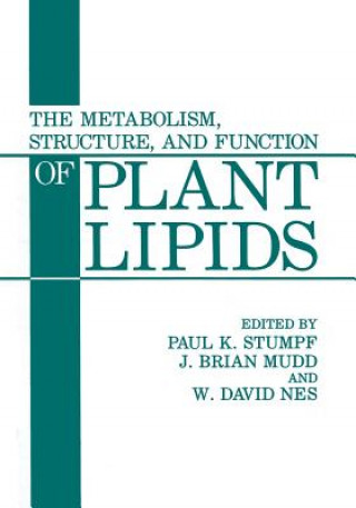 Carte Metabolism, Structure, and Function of Plant Lipids Paul K. Stumpf