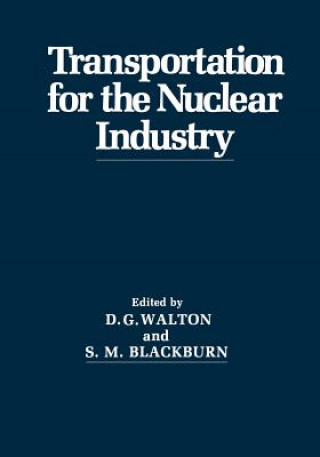 Könyv Transportation for the Nuclear Industry D.G. Walton