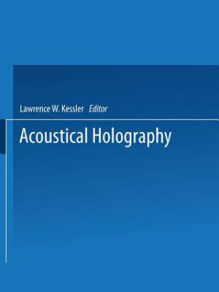 Kniha Acoustical Holography L. Kessler