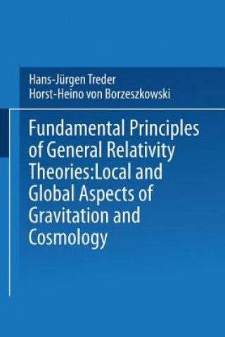 Carte Fundamental Principles of General Relativity Theories H. Treder