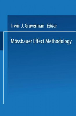 Könyv Moessbauer Effect Methodology Irwin J. Gruverman