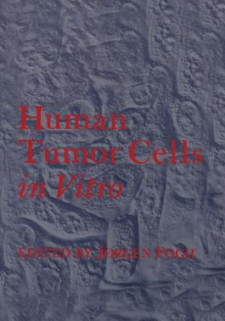 Kniha Human Tumor Cells in Vitro Jorgen Fogh