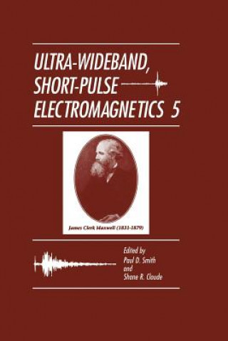 Книга Ultra-Wideband, Short-Pulse Electromagnetics 5 Paul D. Smith