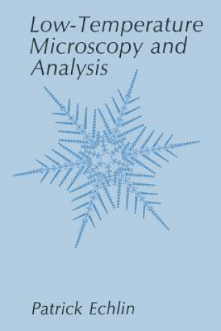 Kniha Low-Temperature Microscopy and Analysis Patrick Echlin