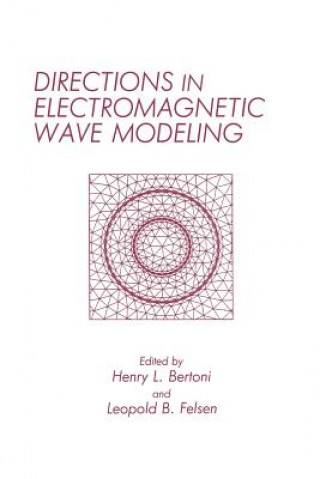 Kniha Directions in Electromagnetic Wave Modeling H. Bertoni