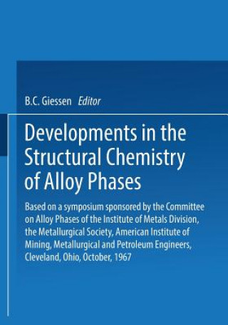 Kniha Developments in the Structural Chemistry of Alloy Phases B. C. Giessen
