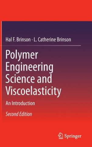 Könyv Polymer Engineering Science and Viscoelasticity Hal F. Brinson