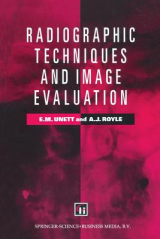 Книга Radiographic Techniques and Image Evaluation Elizabeth M. Unett