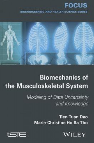 Kniha Biomechanics of the Musculoskeletal System / Model ing of Data Uncertainty and Knowledge Tien Tua Dao