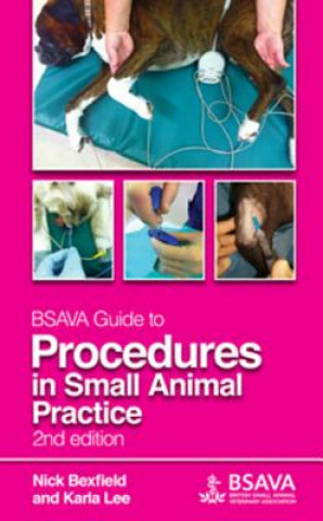 Carte BSAVA Guide to Procedures in Small Animal Practice, 2e Nick Bexfield