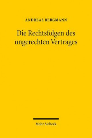 Könyv Die Rechtsfolgen des ungerechten Vertrages Andreas Bergmann