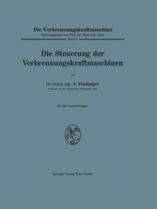 Könyv Die Steuerung Der Verbrennungskraftmaschinen Anton Pischinger