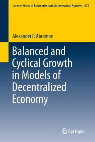 Książka Balanced and Cyclical Growth in Models of Decentralized Economy Alexander P. Abramov