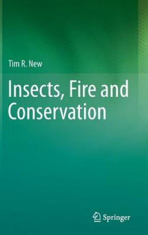 Könyv Insects, Fire and Conservation Tim R. New