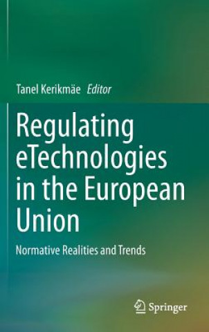 Book Regulating eTechnologies in the European Union Tanel Kerikmäe