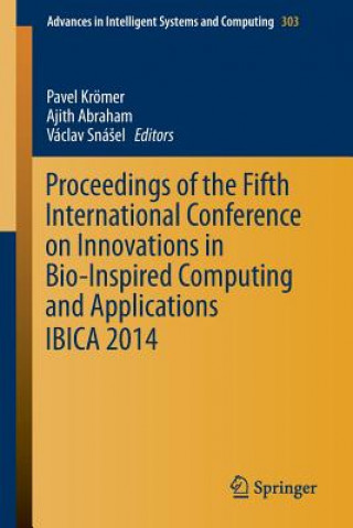Könyv Proceedings of the Fifth International Conference on Innovations in Bio-Inspired Computing and Applications IBICA 2014 Ajith Abraham