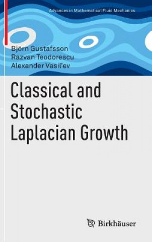 Kniha Classical and Stochastic Laplacian Growth Björn Gustafsson