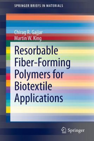 Carte Resorbable Fiber-Forming Polymers for Biotextile Applications Chirag R. Gajjar